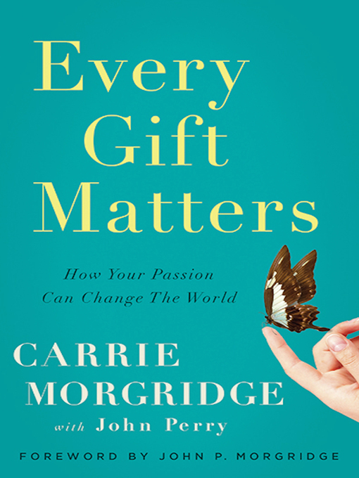 Title details for Every Gift Matters by Carrie Morgridge - Available